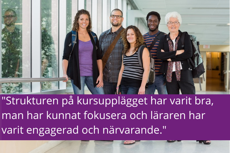 En grupp människor med citat "Strukturen på kursupplägget har varit bra, man har kunnat fokusera och läraren har varit engagerad och närvarande."